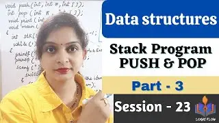 DSC-23- Stack Program - Push and Pop operation-part-3|