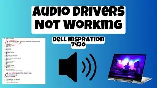 Dell inspration 7430 Audio Drivers Not working