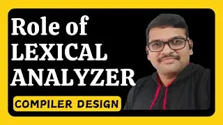 Role of Lexical Analyzer in Compiler Design || Lexical Analyzer || Tokens || Compiler Design