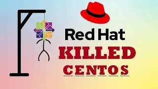 Centos Linux EoL - RedHat Made a Terrible Decision