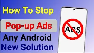 How to Block Ads On Android Phone | How to Stop Unwanted Ads On Samsung Oppo Infinix Tecno Huawei