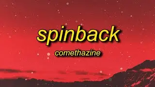 Comethazine - Spinback (Lyrics) | please come back please spin back