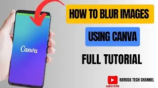 How To Blur Parts Of Images With Canva 2025 - Full Tutorial