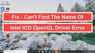 Fix : Can't Find The Name Of Intel ICD OpenGL Driver Error