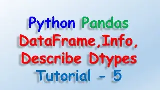 Data analysis with python and Pandas - more property of Dataframe Tutorial 5