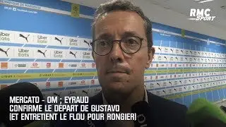 Mercato - OM : Eyraud confirme le départ de Gustavo (et entretient le flou pour Rongier)