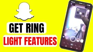 How to Get Ring Light Features on Snapchat