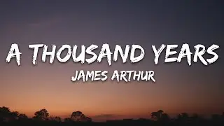 James Arthur - A Thousand Years (Lyrics)