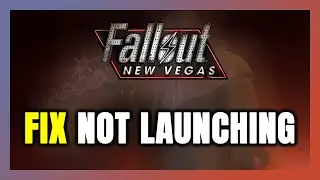 How to FIX Fallout: New Vegas Not Launching/Not Starting