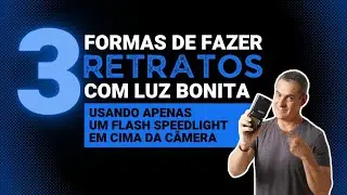 COMO FAZER RETRATOS COM UMA LUZ BEM LINDA USANDO SÓ UM FLASH EM CIMA DA CÂMERA