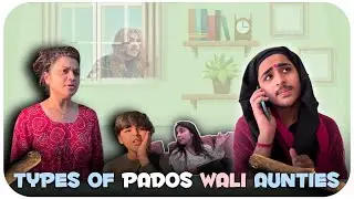 TYPES OF PADOS WALI AUNTIES | NEIGHBOURHOOD DIARIES | 