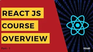 React JS Course for Beginners | Course Overview | Course Overview | Part -1 |  Hindi