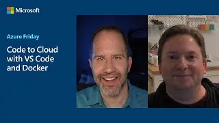Code to Cloud with VS Code and Docker | Azure Friday