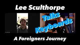 Lee Sculthorpe. Keyboards: A Foreigners Journey