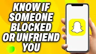 How To Know If Someone Blocked Or Unfriend You On Snapchat (2024) - Quick Fix