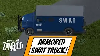 Fully Armored 4700 SWAT Truck Mod Showcase for Project Zomboid