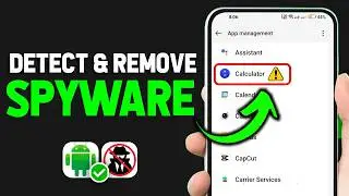 How To Detect & Remove Spyware On Android Phone - Find Hidden Spy Apps On Android (2024 Updated Way)