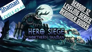 Hero Siege Season 12 - Shaman Leveling 43-64 Beginner Guide