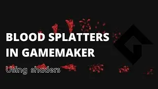 Infinite Blood Splatters in Gamemaker studio using shaders