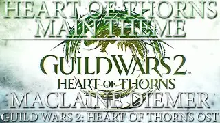 Heart of Thorns Main Theme [DEMO] | Guild Wars 2: Heart of Thorns Original DEMO Soundtrack