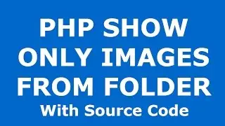 Php: How To Display Only Images From A Directory Using Php [ with source code ]