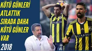 Serdar Ali Çelikler - Kötü Günleri Geride Bıraktık Sırada Daha Kötü Günler Var. #Fenerbahçe