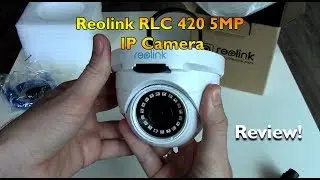 Reolink RLC 420 5MP Camera Review (Relink on sale)