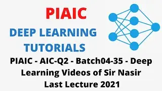 PIAIC - AIC-Q2 - Batch04-35 - Deep Learning Videos of Sir Nasir Last Class 2021