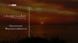 Liturgia Godzin | I Nieszpory | Uroczystość Wszystkich Świętych