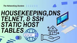 HouseKeeping, DNS, Telnet & SSH Static Host Tables