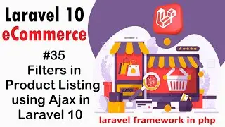 #35 Filters in Product Listing using Ajax in Laravel 10 | Laravel 10 E-Commerce