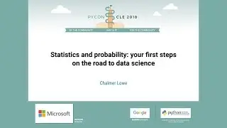 Chalmer Lowe - Statistics and probability: your first steps on the road to data science - PyCon 2018